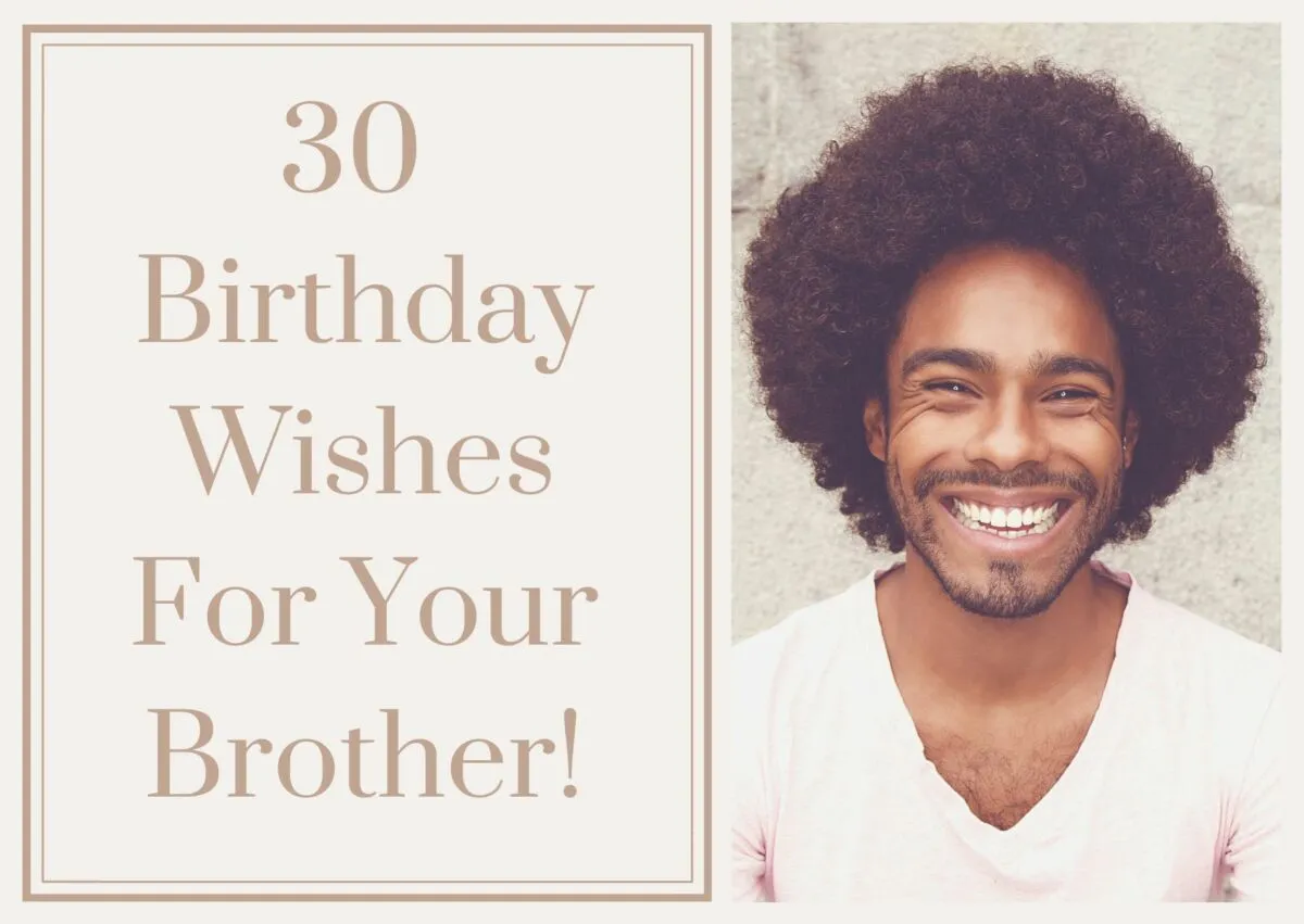 30 Heart-Touching Birthday Wishes For Your Brother
