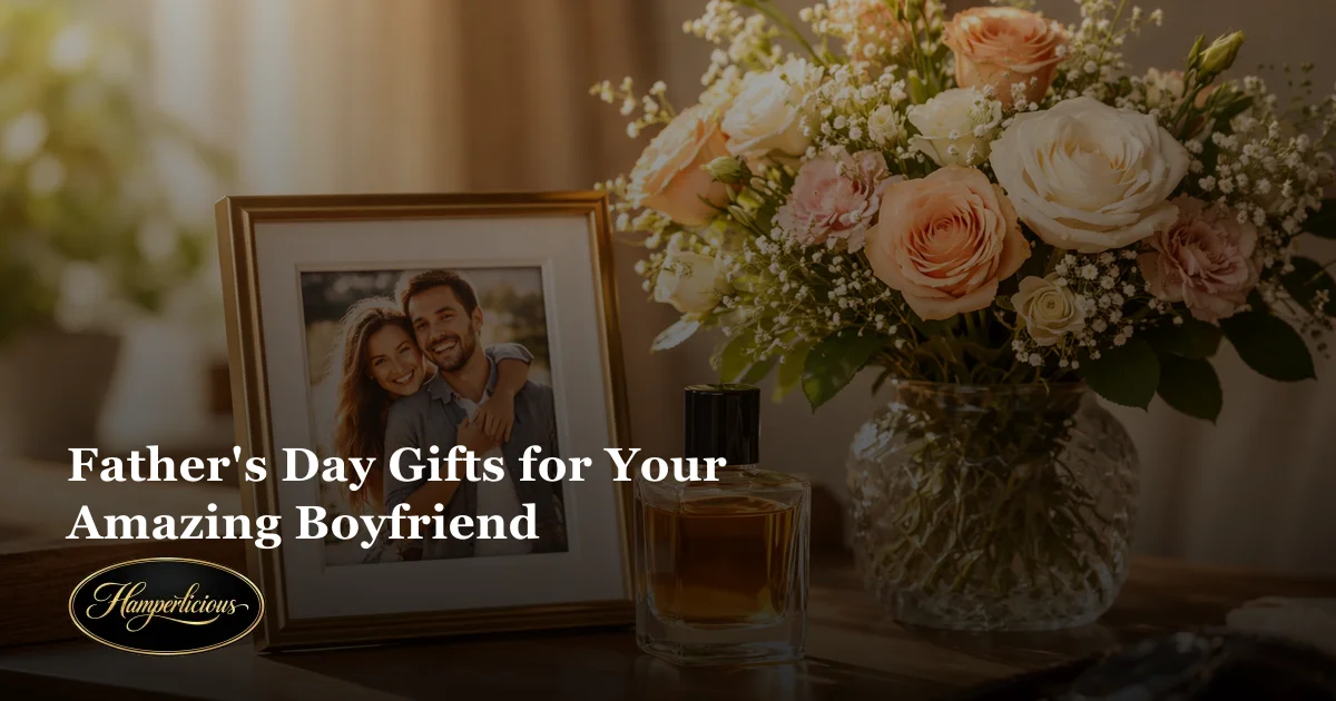 Father's Day Gifts for Your Amazing Boyfriend