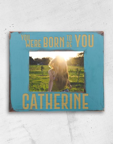 Born To Be You Photo Frame Personalised By You