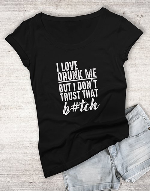 clothing I Love Drunk Me Ladies T Shirt