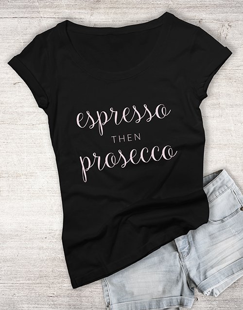 clothing Espresso Then Prosecco Ladies T Shirt